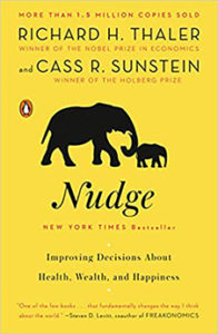 Improving Decisions About Health, Wealth, and Happiness - Richard H Thaler, Cass R Sunstein